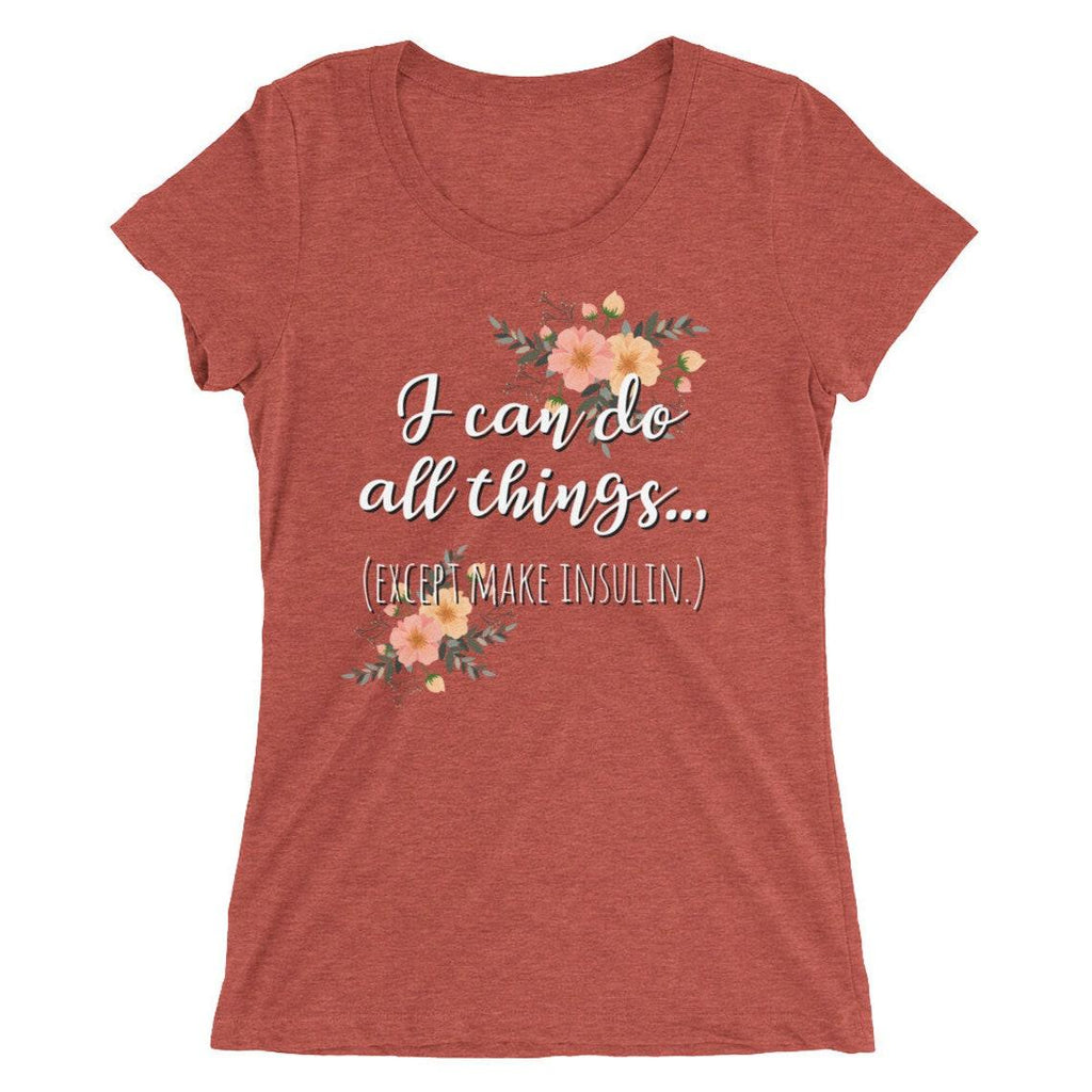 Dia-Be-Tees I can do all things Insulin Type One Diabetes Ladies' short sleeve t-shirt - The Useless Pancreas