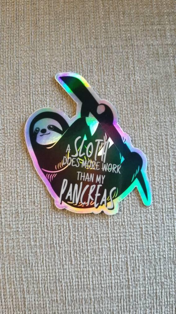 Dia-Be-Tees a sloth does more work than my Pancreas Sticker Holographic - The Useless Pancreas