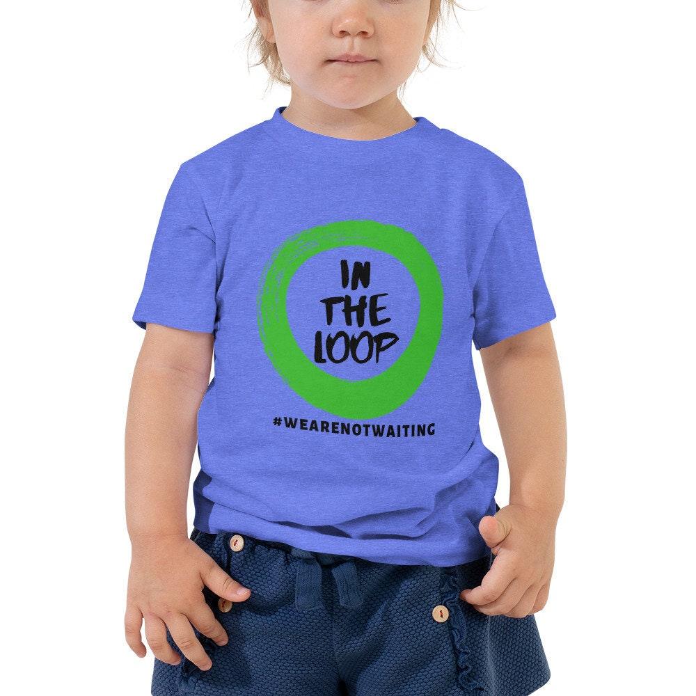 Dia-Be-Tees In the Loop We are not waiting T1D Toddler Short Sleeve Tee - The Useless Pancreas
