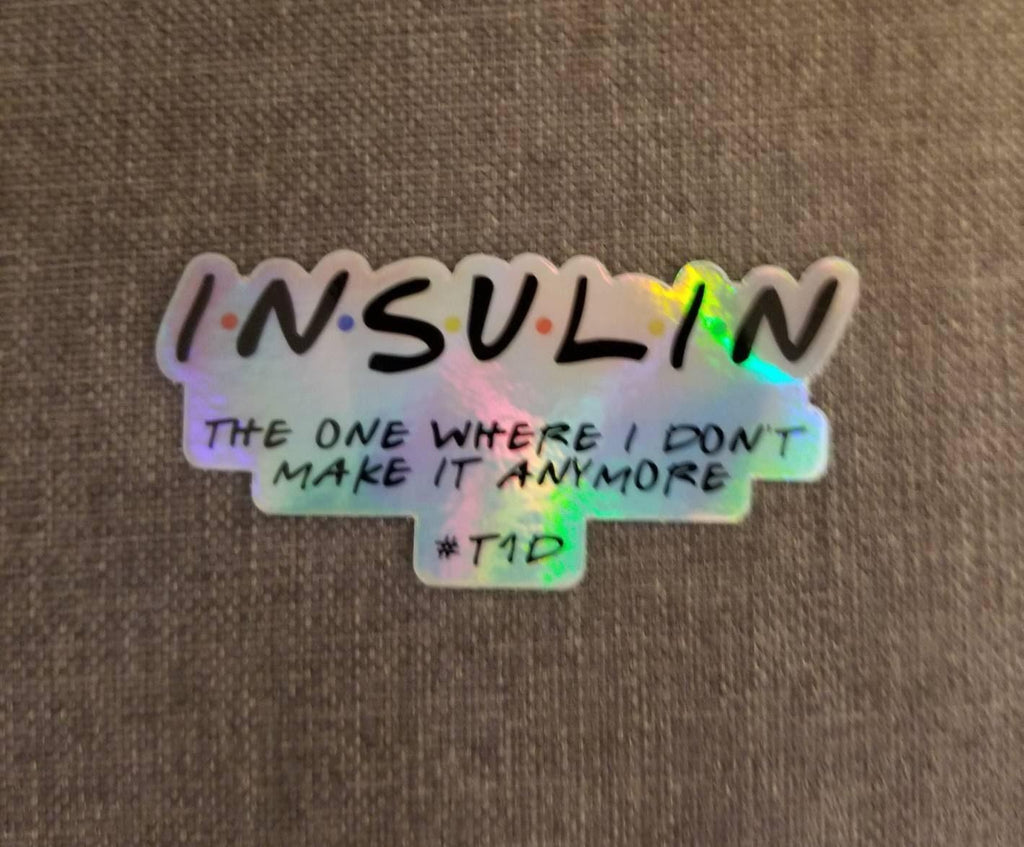 Dia-Be-Tees Insulin Friends T1D holographic sticker - The Useless Pancreas