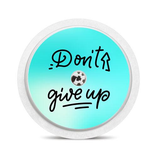 Freestyle Libre sensor sticker: Don't give up - The Useless Pancreas