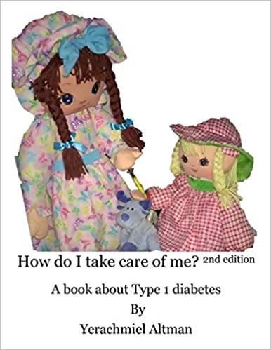 How do I take care of me? 2nd Edition: A book about Type 1 diabetes (Learning to Live with Diabetes for Children) 2nd Edition - The Useless Pancreas