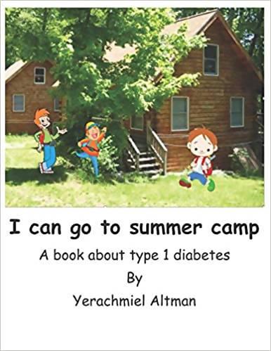 I can go to summer camp.: A book about type 1 diabetes (Learning to Live with Diabetes for Children) - The Useless Pancreas