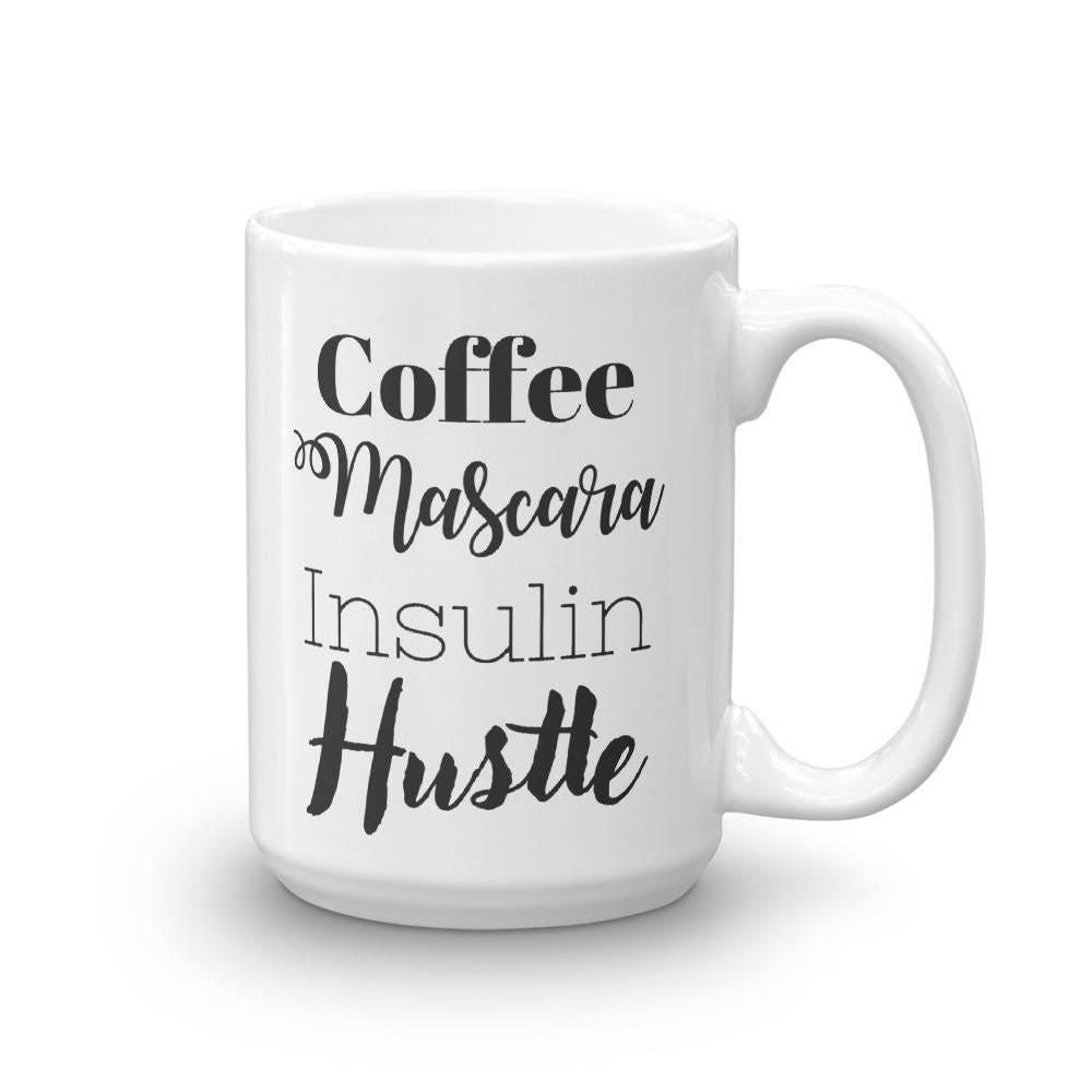 Dia-Be-Tees Coffee Mascara Insulin Hustle Mug - The Useless Pancreas