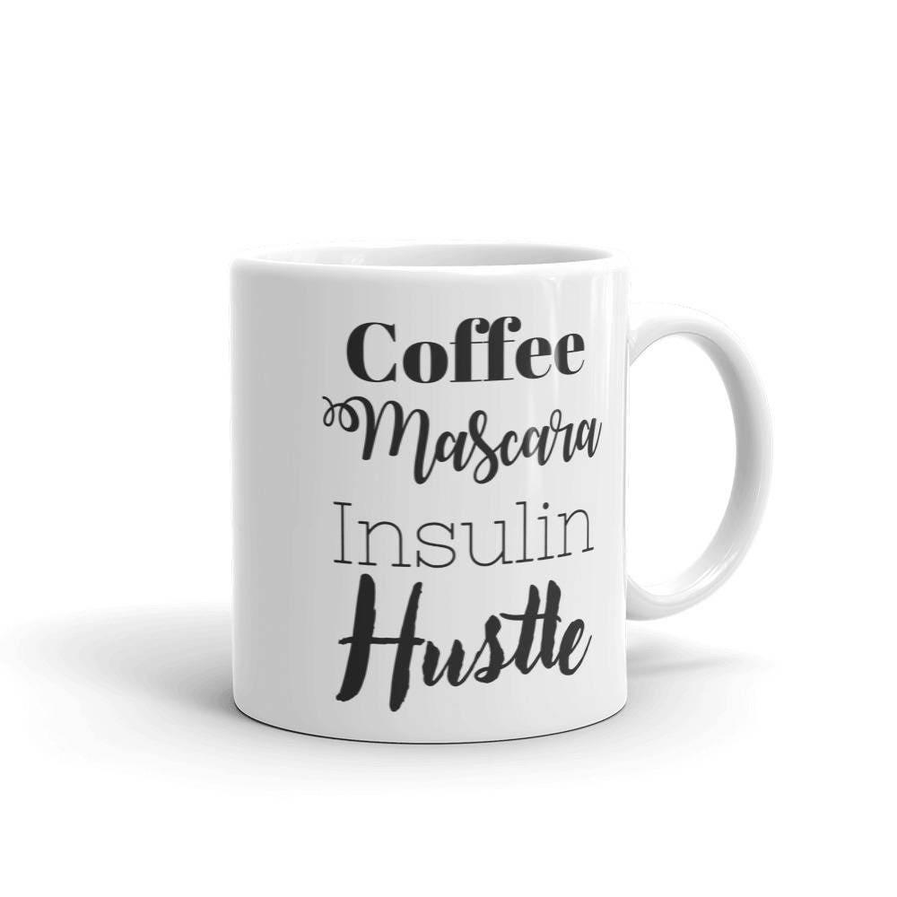 Dia-Be-Tees Coffee Mascara Insulin Hustle Mug - The Useless Pancreas