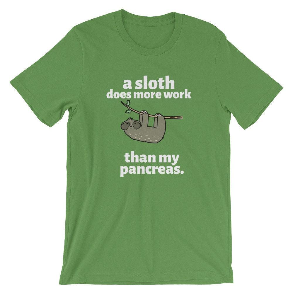 Dia-Be-Tees A Sloth does more Work than my Pancreas Short-Sleeve Unisex T-Shirt - The Useless Pancreas