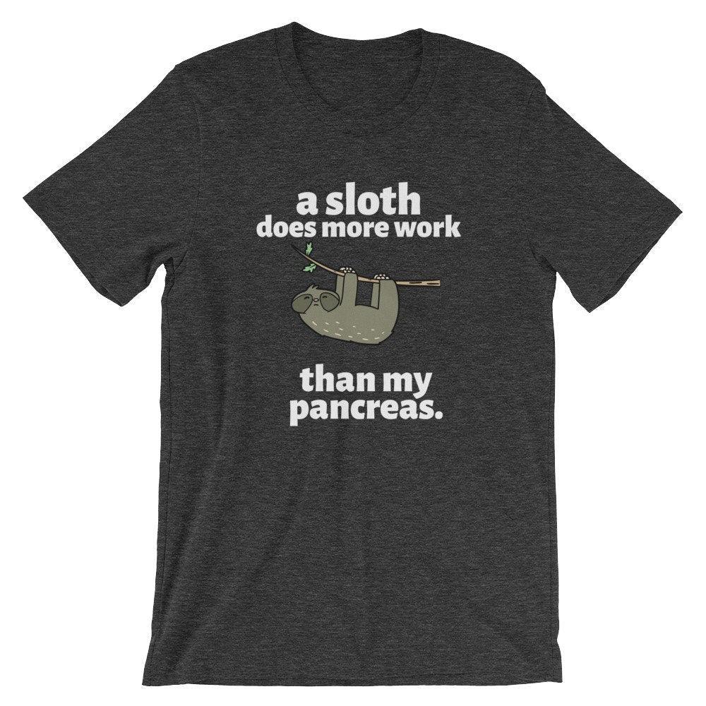 Dia-Be-Tees A Sloth does more Work than my Pancreas Short-Sleeve Unisex T-Shirt - The Useless Pancreas