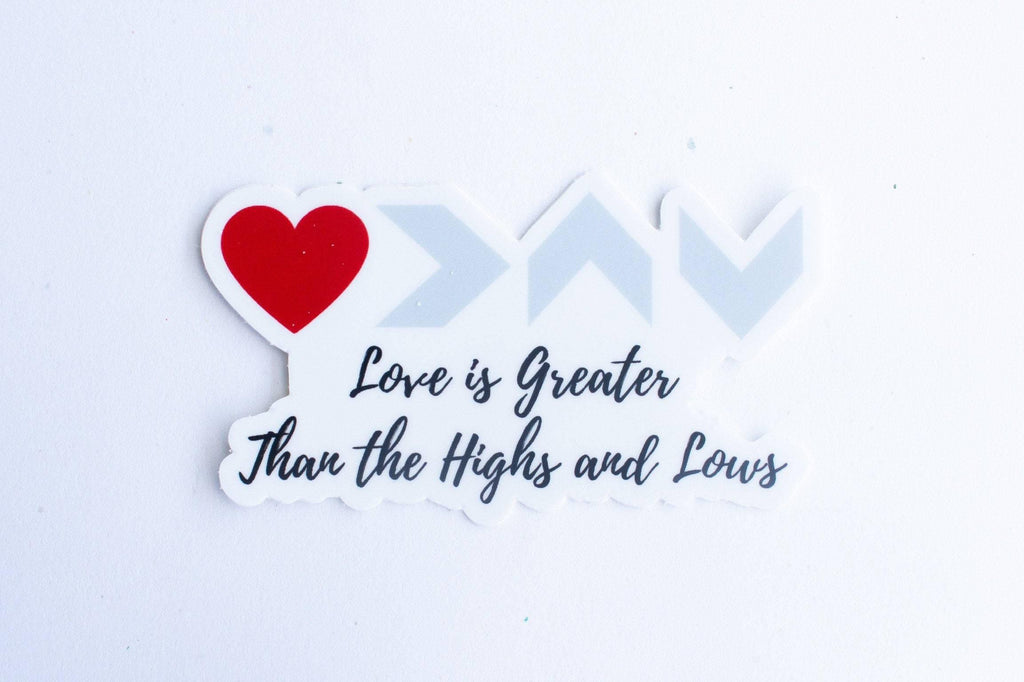 Love is Greater Than the Highs and Lows Sticker - The Useless Pancreas