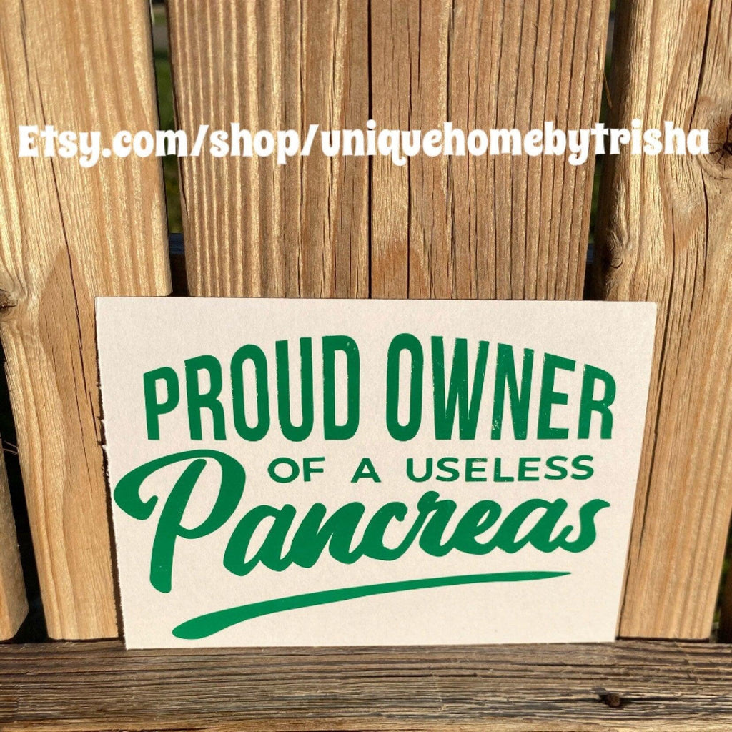 Diabetes Vinyl Decal, Proud Owner of a Useless Pancreas, Laptop Decal, Car Decals, T1D Device Stickers, Type 2 Diabetes Decal, Awareness Gif - The Useless Pancreas