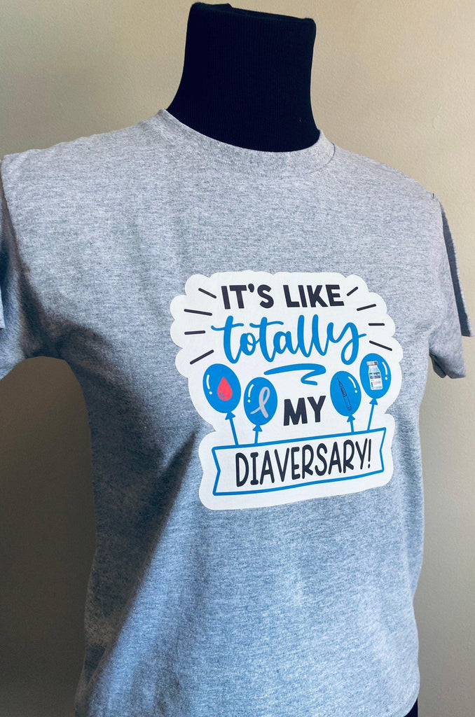 Its Like Totally My Diaversary T Shirt| Diaversary Gift| Short Sleeve Shirt| Children to Adults - The Useless Pancreas