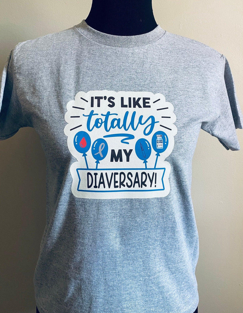 Its Like Totally My Diaversary T Shirt| Diaversary Gift| Short Sleeve Shirt| Children to Adults - The Useless Pancreas