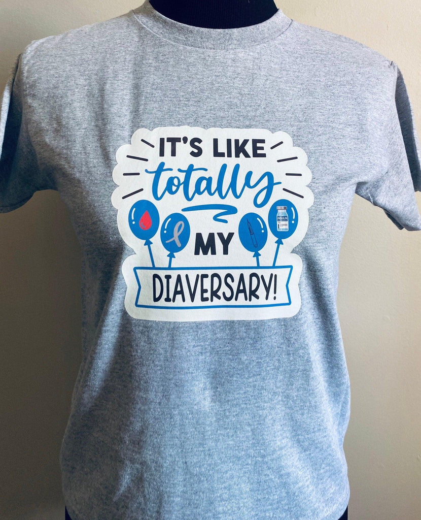 Its Like Totally My Diaversary T Shirt| Diaversary Gift| Short Sleeve Shirt| Children to Adults - The Useless Pancreas