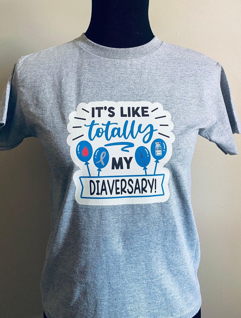 Its Like Totally My Diaversary T Shirt| Diaversary Gift| Short Sleeve Shirt| Children to Adults - The Useless Pancreas