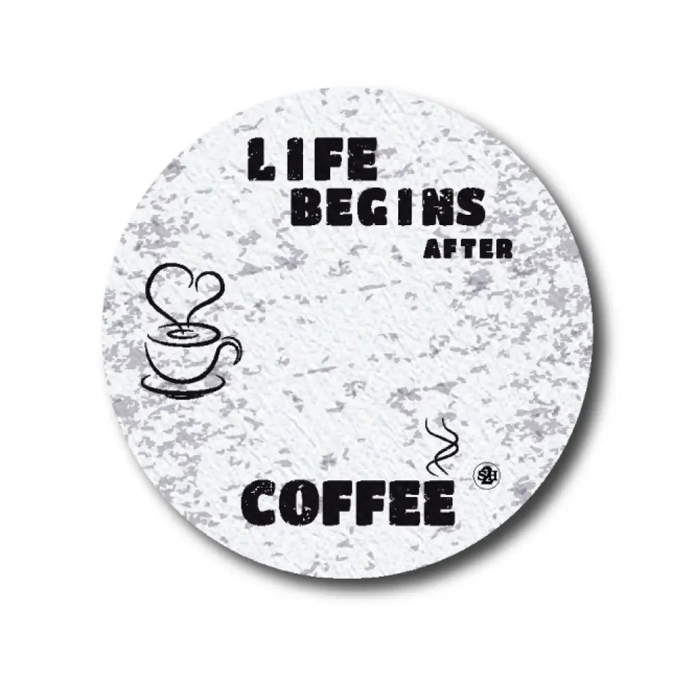 Life Begins After Coffee - Libre 3 Single Patch