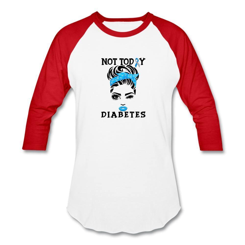 Not Today Diabetes Baseball Raglan T-Shirt - white/red
