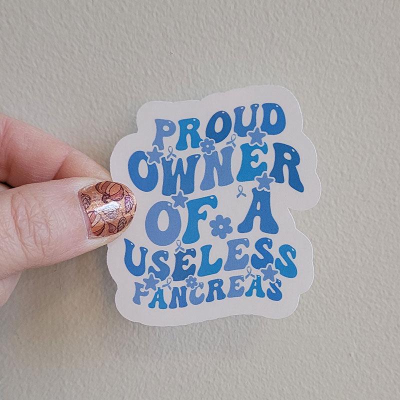 Proud owner of a useless pancreas Sticker - The Useless Pancreas